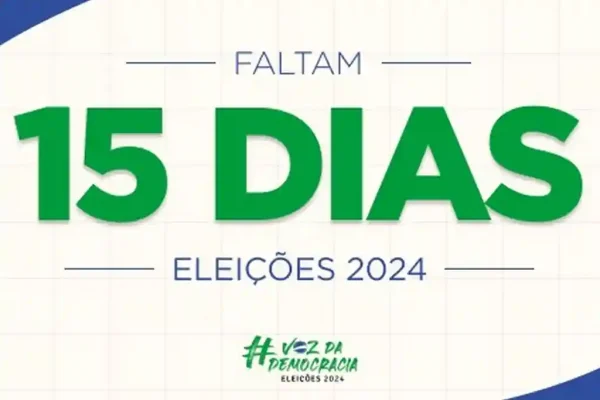 Faltam 15 dias para as Eleições 2024